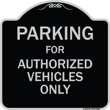 Parking For Authorized Vehicles Only Sign