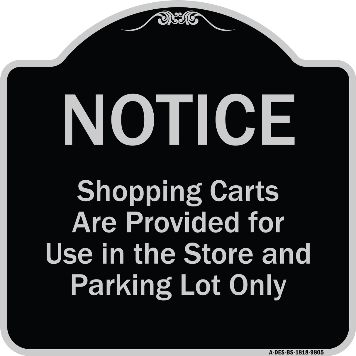 Notice - Shopping Carts Are Provided For Use In The Store And Parking Lot Only