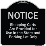 Notice - Shopping Carts Are Provided For Use In The Store And Parking Lot Only