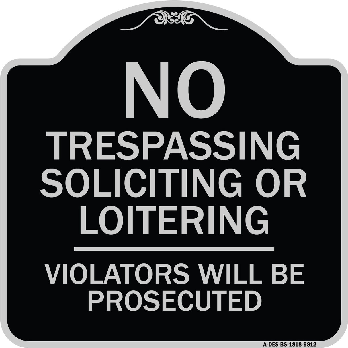 No Trespassing Soliciting Or Loitering Violators Will Be Prosecuted