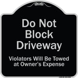 Do Not Block Driveway Violators Will Be Towed At Owner Expense