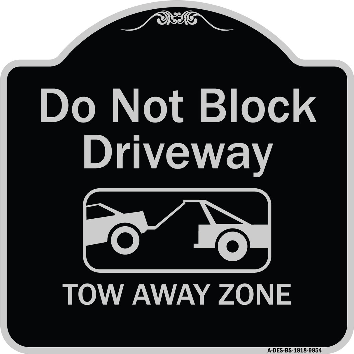 Do Not Block Driveway, Tow Away Zone
