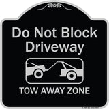Do Not Block Driveway, Tow Away Zone