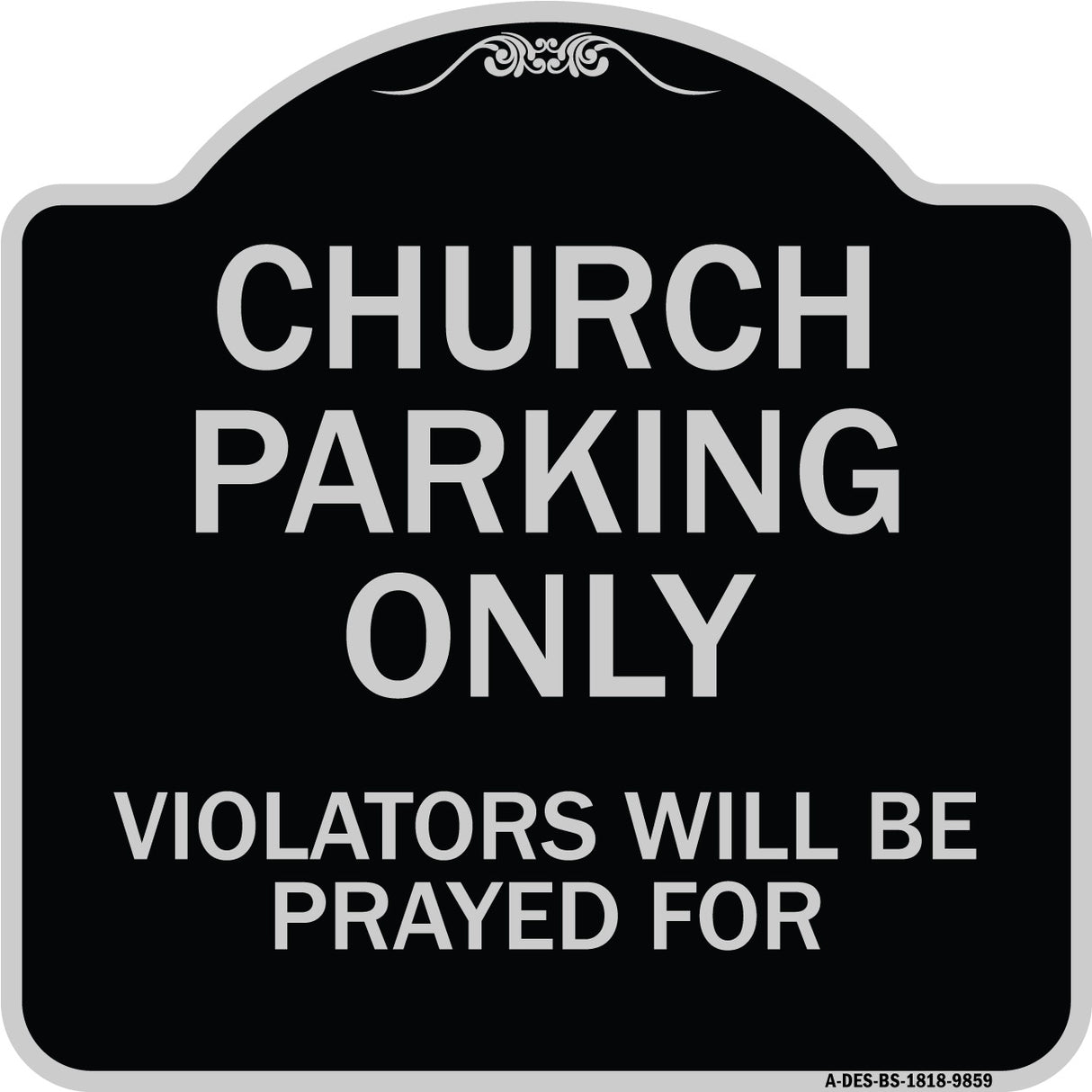 Church Parking Only, Violators Will Be Prayed For