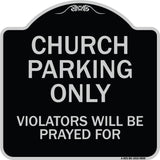 Church Parking Only, Violators Will Be Prayed For