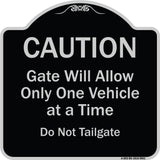 Caution Gate Will Allow Only One Vehicle At A Time Do Not Tailgate