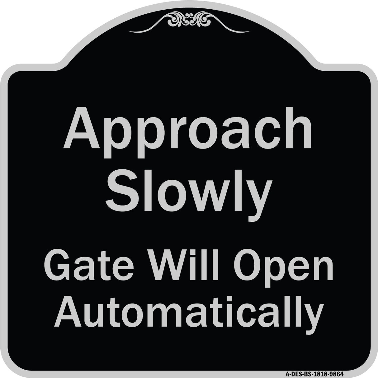Approach Slowly Gate Will Open Automatically