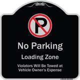 No Parking Loading Zone Violators Will Be Towed At Vehicle Owner Expense