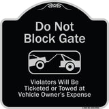 Do Not Block Gate Violators Will Be Ticketed Towed At Vehicle Owner Expense With Graphic