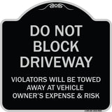 Do Not Block Driveway Violators Will Be Towed Away At Vehicle Owner's Expense And Risk
