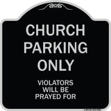 Church Parking Only, Violators Will Be Prayed For