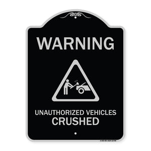 Warning Unauthorized Vehicles Crushed with Graphic