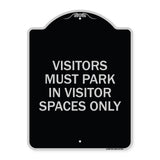 Visitors Parking Sign Visitors Must Park in Visitor Spaces Only