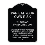 This Is an Unsecured Lot - We Are Not Responsible for Theft Damage or Loss to Your Vehicle or Possessions