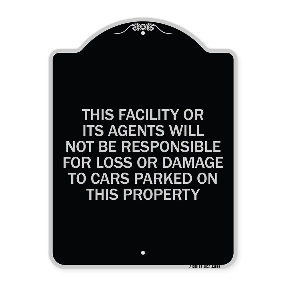 This Facility or Its Agents Will Not Be Responsible for Loss or Damage to Cars Parked on This Property