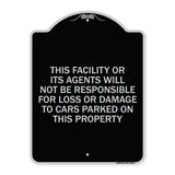 This Facility or Its Agents Will Not Be Responsible for Loss or Damage to Cars Parked on This Property