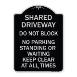 Shared Driveway Do Not Block No Parking Standing or Waiting Keep Clear at All Times