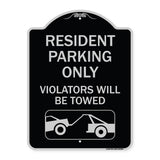 Resident Parking Only Violators Will Be Towed (With Vehicle Towing Symbol
