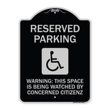 Reserved Parking - (With Handicap Symbol) Warning This Space Is Being Watched by Concerned Citizens