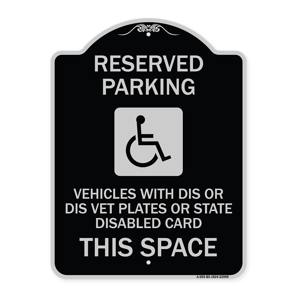 Reserved Parking Vehicles with Dis or Dis Vet Plates or State Disabled Card This Space (With Graphic)