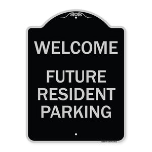 Reserved Parking Sign Welcome - Future Resident Parking