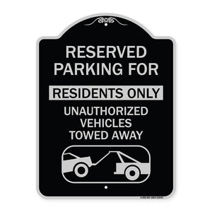 Reserved Parking Sign Reserved Parking for Residents Only Unauthorized Vehicles Towed Away (With Car Tow Graphic)