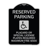 Reserved Parking Placard or Special License Plates Required Maximum Fine $500 (Handicapped Symbol)