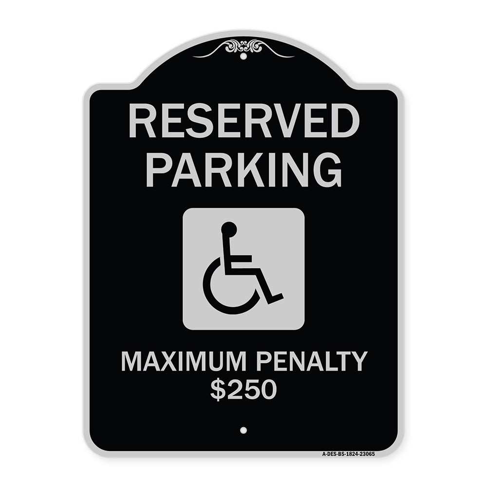 Reserved Parking Maximum Penalty $250 (With Handicapped Symbol