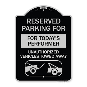 Reserved Parking for Today's Performer Unauthorized Vehicles Towed Away (With Tow Away Graphic)