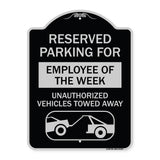 Reserved Parking for Employee of the Week Unauthorized Vehicles Towed Away