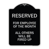 Reserved for Employee of the Month All Others Will Be Fired Up