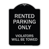 Rented Parking Only Violators Will Be Towed