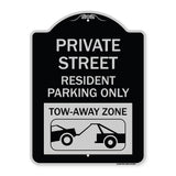 Private Street Sign Private Street Resident Parking Only Tow Away Zone (With Towing Graphic)