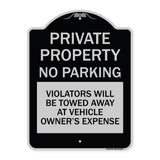 Private Property - No Parking Violators Will Be Towed Away at Vehicle Owner's Expense