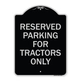 Parking Space Reserved Sign Parking Reserved for Tractors Only