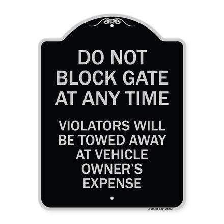 Parking Sign Do Not Block Gate at Anytime - Violators Will Be Towed Away at Vehicle Owner's Expense