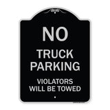 Parking Restriction Sign No Truck Parking Violators Will Be Towed