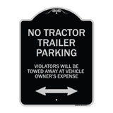 Parking Restriction Sign No Tractor Trailer Parking Violators Will Be Towed Away at Owner Expense with Bidirectional Arrow