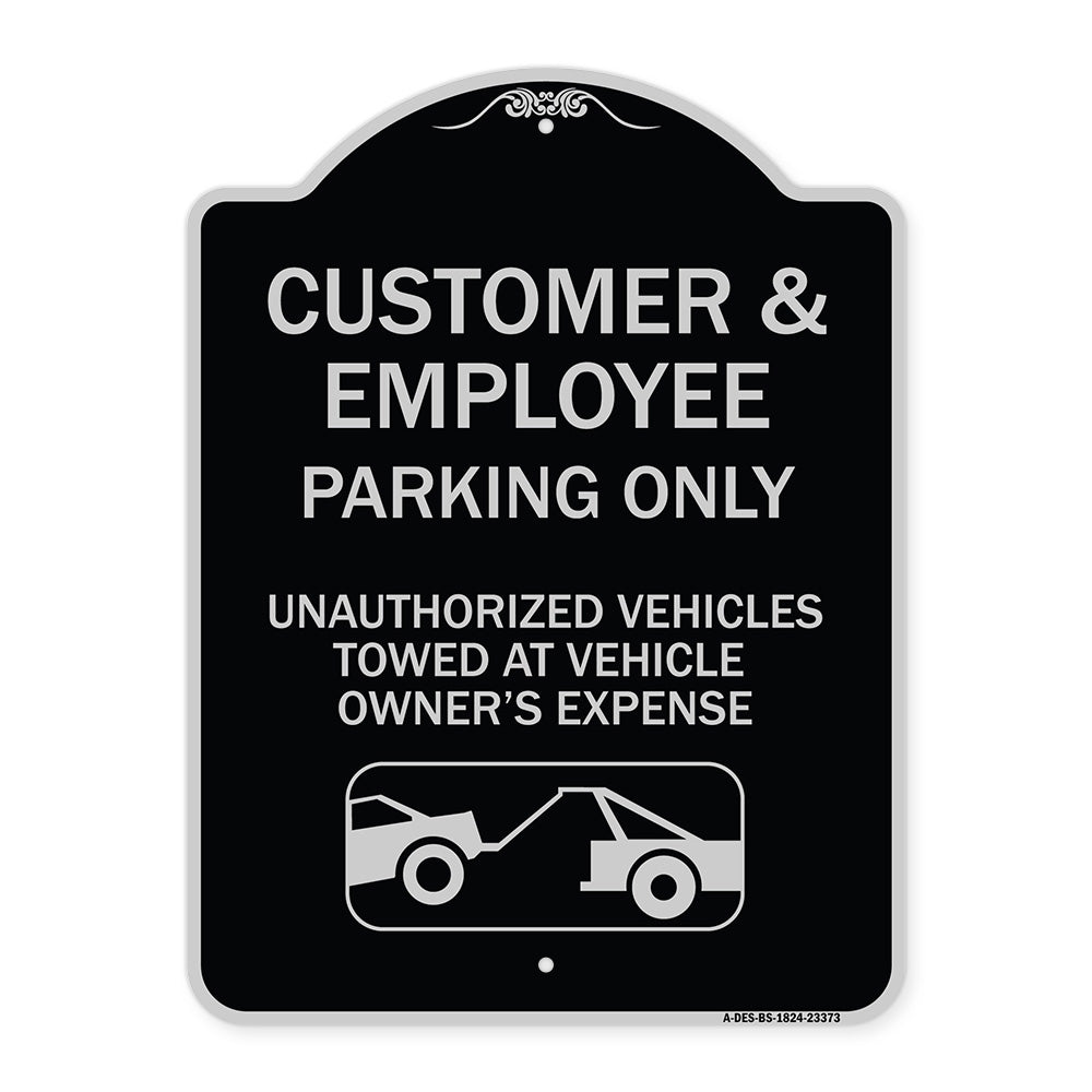 Parking Restriction Sign Customer and Employee Parking Only Unauthorized Vehicles Towed at Owner Expense with Graphic