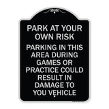Parking in This Area During Games or Practices Could Result in Damage to Your Vehicle