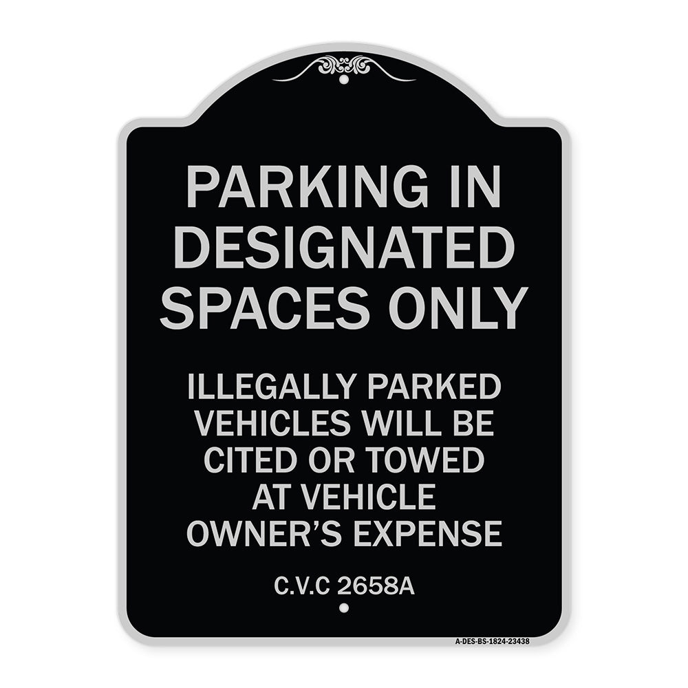 Parking in Designated Spaces Only Illegally Parked Vehicles Will Be Cited or Towed at Vehicle Owner's Expense