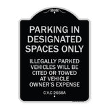 Parking in Designated Spaces Only Illegally Parked Vehicles Will Be Cited or Towed at Vehicle Owner's Expense