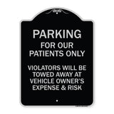 Parking for Our Patients Only - Violators Will Be Towed Away at Vehicle Owner's Expense & Risk