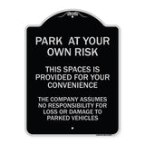 Park at Your Own Risk This Space Is Provided for Your Convenience - the Company Assumes No Responsibility for Loss or Damage