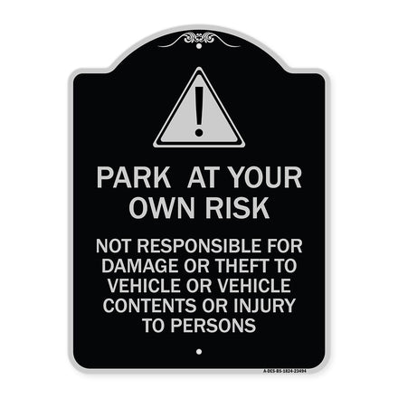 Park at Your Own Risk - Not Responsible for Damage or Theft to Vehicles or Vehicle Contents or Injury to Persons