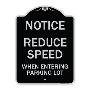 Notice - Reduce Speed When Entering Parking Lot Sign