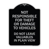 Not Responsible for Theft or Damage to Vehicle Do Not Leave Valuables in Plain View