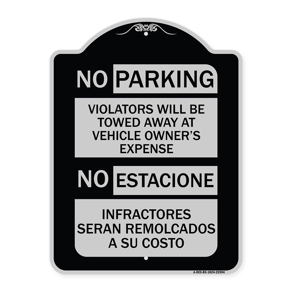 No Parking Violators Will Be Towed Away at Vehicle Owner's Expense - No Estacione Infractores Seran Remolcado a Su Costo