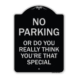 No Parking or Do You Really Think You Are That Special