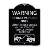 No Parking Without Permit Warning Sign Permit Parking Only Unauthorized Vehicles Will Be Towed at Vehicle Owner's Expense